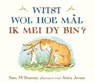 Witst wol hoe mal ik mei dy bin? - S. MacBratney - 9789062735327