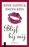 Blijf bij mij - LLOYD, Josie & REES, Emlyn - 9789063050207