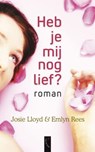 Heb je mij nog lief ? - Lloyd, Josie & Rees, Emlyn - 9789063053734