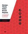 Design. Think. Make. Break. Repeat - Revised Edition - Madeleine Borthwick ; Naseem Ahmadpour ; Clare Cooper ; Jessica Frawley ; Leigh-Anne Hepburn ; A. Baki Kocaballi ; Lian Loke ; Claudia Núñez-Pacheco ; Karla Straker ; Cara Wrigley - 9789063695859