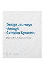 Design Journeys through Complex Systems - Peter Jones ; Kristel van Ael - 9789063696344