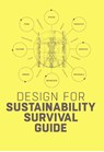 Design for Sustainability Survival Guide - Conny Bakker ; Ed van Hinte ; Yvo Zijlstra - 9789063696399