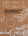 The Exceptionally Simple Theory of Sketching - Extended Edition - George Hlavács - 9789063696405