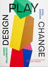 Design Play Change - Agnes Willenborg ; Wina Smeenk - 9789063696498