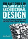 The Fast Guide to The Fundamentals of Architectural Design - Baires Raffaelli - 9789063696856