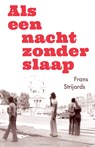 Als een nacht zonder slaap - Frans Strijards - 9789064038945