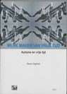 Werk maken van vrije tijd - S. Degrieck - 9789064453250