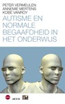 Autisme en normaal begaafdheid in het onderwijs - Annemie Mertens ; Kobe Vanroy ; Peter Vermeulen - 9789064457159