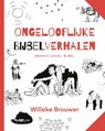 Ongelooflijke bijbelverhalen - Willeke Brouwer - 9789065394781