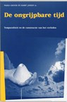 De ongrijpbare tijd - M. Grever ; Hannah Jansen - 9789065504388