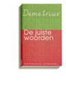 De juiste woorden - Demetrius ; Dick Schenkeveld - 9789065540409