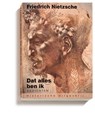 Dat alles ben ik - Friedrich Nietzsche - 9789065540942