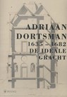 Adriaan Dortsman 1635 1682 - Pieter Vlaardingerbroek - 9789066303416