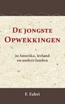 De jongste opwekkingen in Amerika, Ierland en andere landen - F. Fabri - 9789066592926