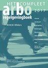 Het compleet Arbo-Regelgevingboek 2017 - M.M.W. Wilders - 9789067205795