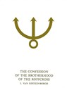 Confession of the brotherhood of the rosycross - J. van Rijckenborgh - 9789067326759