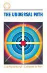 The universal path - J. van Rijckenborgh ; Catharose de Petri - 9789067326926