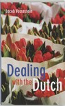 Dealing with the Dutch - VOSSESTEIN, J. - 9789068325652