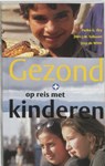Gezond op reis met kinderen - ORY, F.G. & TOLBEEK, J.J.M. / Witte, J. de - 9789068325775
