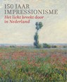 150 jaar Impressionisme - Fleur Roos Rosa de Carvalho ; Kisters Sandra - 9789068688801