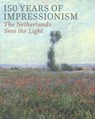 150 Years of Impressionism - Fleur Roos Rosa de Carvalho ; Sandra Kisters - 9789068688818
