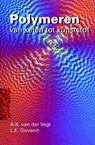 Polymeren - A.K. van der Vegt ; L.E. Govaert - 9789071301865
