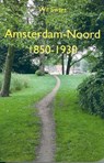Amsterdam-Noord 1850-1930 - W. Swart - 9789071794025