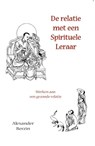 De relatie met een spirituele leraar - Alexander Berzin - 9789071886638