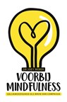 Voorbij Mindfulness - Joey Weber - 9789071886799
