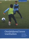 Ontdekkend leren voetballen - Wytse Walinga ; Jeroen Koekoek ; Stefan Luchtenberg ; Dennis Rosink - 9789071902253