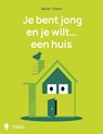 Je bent jong en je wilt een huis - Wouter Thierie - 9789072201706