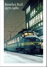 Benelux Rail 1970-1980 - Marcel Vleugels - 9789073280007