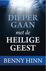 Dieper gaan met de Heilige Geest - Benny Hinn - 9789074115711