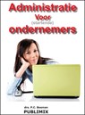 Administratie voor (startende) ondernemers - Peter Bosman ; P.C. Bosman - 9789074312332