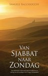 Van Sjabbat naar Zondag - Samuele Bacchiocchi - 9789075226539