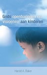 Gods Openbaringen en Visioenen aan kinderen - Harold A. Baker - 9789075226768