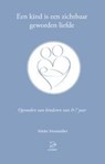 Een kind is een zichtbaar geworden liefde - Mieke Mosmuller - 9789075240344