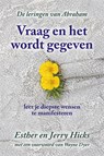 Vraag en het wordt gegeven - Esther Hicks ; Jerry Hicks - 9789075636543
