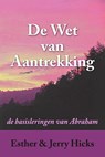 De wet van Aantrekking - Esther Hicks ; Jerry Hicks - 9789075636673