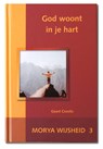 God woont in je hart - Morya ; Geert Crevits - 9789075702330