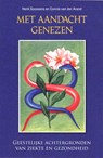 Met aandacht genezen - Henk Goossens ; Connie Van der Arend - 9789076189710