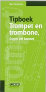 Tipboek trompet en trombone, bugel en kornet - Hugo Pinksterboer - 9789076192116