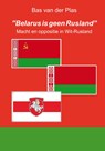 "Belarus is geen Rusland" - Bas van der Plas - 9789076539041
