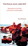 Wat ben je mooi mijn lief! - Iny Driessen - 9789076671185