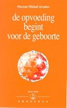 De opvoeding begint voor de geboorte - Omraam Mikhaël Aïvanhov - 9789076916224