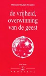 De vrijheid, overwinning van de geest - Omraam Mikhaël Aïvanhov - 9789076916392