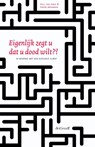 Eigenlijk zegt u dat u dood wilt?! - Paul van Hoek ; Frans Brinkman - 9789077024553