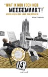 Wat ik nou toch heb meegemaakt! - Wim Eickholt - 9789077024577
