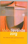 Menslievende zorg - A. van Heijst - 9789077070390