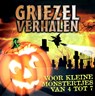 Griezelverhalen - Liza Watts ; Nick Hennessy - 9789077102671